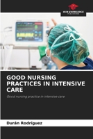 GOOD NURSING PRACTICES IN INTENSIVE CARE: Good nursing practice in intensive care 620606705X Book Cover