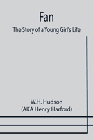 Fan: The story of a young girl's life 1499595875 Book Cover