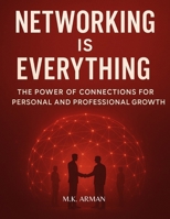Networking is Everything: The Power of Connections for Personal and Professional Growth B0C2RPBM74 Book Cover