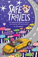 Safe Travels: An Essential Guide to Safely Journeying with Psilocybin. B08TZ3HFT1 Book Cover