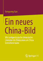 Ein neues China-Bild: Wie zeitgenössische chinesische Literatur die Diskussion um China bereichern kann 9811959854 Book Cover