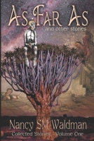 As Far As: Collected Stories, Volume 1 1777620201 Book Cover