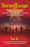 Stormy Escape: A Vietnamese Woman's Account of Her 1980 Flight Through Cambodia to Thailand 0786477504 Book Cover