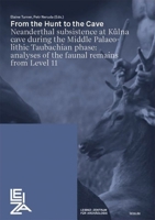 From the Hunt to the Cave: Neanderthal Subsistence at Kulna Cave During the Middle Palaeolithic Taubachian Phase: Analyses of the Faunal Remains 3884673688 Book Cover