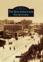 The Knickerbocker Snowstorm 0738597902 Book Cover