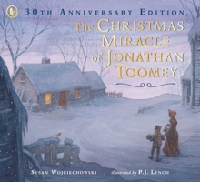 The Christmas Miracle of Jonathan Toomey: 30th anniversary gift edition of the beloved holiday picture book, winner of the prestigious Kate Greenaway Medal 1529530555 Book Cover