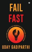 Fail Fast: Why Failing Early Is the Shortcut to Lifelong Success B0G4D5SBTZ Book Cover
