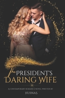 The President's Daring Wife B0CL7QLQ13 Book Cover