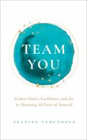 Team You: Awaken Clarity, Confidence, and Joy by Honoring All Parts of Yourself 1737026619 Book Cover