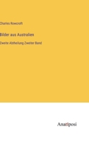 Bilder aus Australien: Zweite Abtheilung Zweiter Band 3382056658 Book Cover