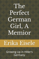 The Perfect German Girl, A Memoir B09QF3YP83 Book Cover