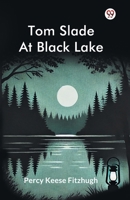Tom Slade At Black Lake 9370423966 Book Cover