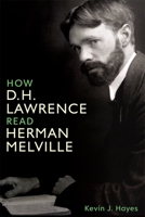 How D. H. Lawrence Read Herman Melville 1640141103 Book Cover