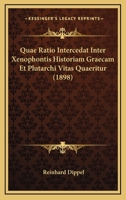 Quae Ratio Intercedat Inter Xenophontis Historiam Graecam Et Plutarchi Vitas Quaeritur (1898) 1167473175 Book Cover