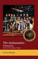 The Ambassador: Tomorrow: Book 3 of The Alliance Trilogy 1620370158 Book Cover