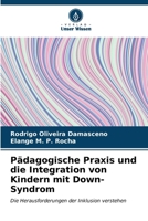 Pädagogische Praxis und die Integration von Kindern mit Down-Syndrom 6206977617 Book Cover