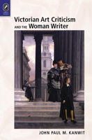 Victorian Art Criticism and the Woman Writer 081425652X Book Cover
