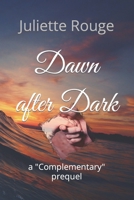 Dawn after Dark: a "Complementary" prequel B0BNTXSSR8 Book Cover