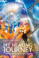 My Healing Journey: Delicate Layers of Pearls 1984571206 Book Cover