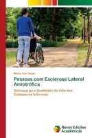 Pessoas com Esclerose Lateral Amiotrófica: Sobrecarga e Qualidade de Vida dos Cuidadores Informais 6205505681 Book Cover