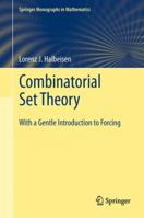 Combinatorial Set Theory: With a Gentle Introduction to Forcing 1447121724 Book Cover