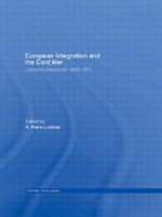 European Integration and the Cold War: Ostpolitik-Westpolitik, 1965-1973 0415569907 Book Cover