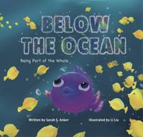 Below the Ocean: Being Part of the Whole 195579605X Book Cover