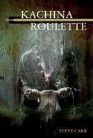 Kachina Roulette 1503014959 Book Cover