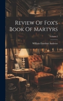 Review Of Fox's Book Of Martyrs; Volume 2 1021540080 Book Cover