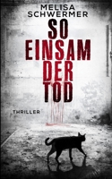 So einsam der Tod: Thriller 1702080692 Book Cover