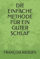 DIE EINFACHE METHODE FÜR EIN GUTER SCHLAF (DIE EINFACHE METHODE FÜR MIT DEM RAUCHEN AUFHÖREN) B0C6BQX3BF Book Cover