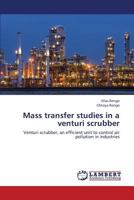 Mass transfer studies in a venturi scrubber: Venturi scrubber, an efficient unit to control air pollution in industries 3659422088 Book Cover