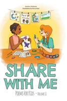 Share With Me: Poems For Kids Volume 2 1039162789 Book Cover