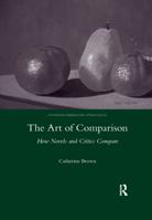 The Art of Comparison: How Novels and Critics Compare 1906540810 Book Cover