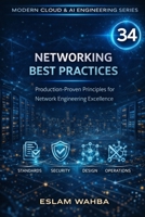 Networking Best Practices: Production-Proven Principles for Network Engineering Excellence (Modern Cloud & AI Engineering Series) B0GWXLKVQX Book Cover