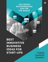 Best Innovative Business Ideas For Start-Ups: For Indian Entrepreneurs And For The World B0G2MMPDY9 Book Cover