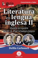 GuíaBurros: Literatura en lengua inglesa II: Quién es quién. De E. A. Poe a James Joyce (Spanish Edition) B0FGJT6643 Book Cover