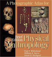 A Photographic Atlas for Physical Anthropology; Brief Edition 0895826682 Book Cover