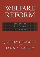 Welfare Reform : Effects of a Decade of Change 0674018915 Book Cover