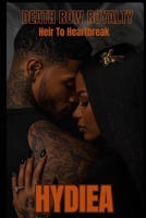 Death Row Royalty: Heir to Heartbreak: The Finale B0F8W8SH9C Book Cover