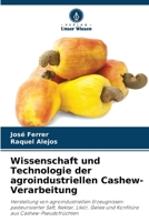 Wissenschaft und Technologie der agroindustriellen Cashew-Verarbeitung (German Edition) 6208030226 Book Cover