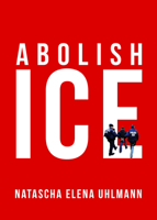 Abolish ICE 1949017214 Book Cover