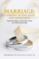 Marriage: A Journey of Love, Faith, and Commitment: Expanded Insights on Nurturing a Strong and Unified Relationship B0FRRMRJJ7 Book Cover