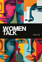 Women Talk: Histórias Reais de Mulheres que Recomeçaram: 16 Brasileiras Compartilham suas Jornadas de Coragem, Superação e Resiliência pelo Mundo (Portuguese Edition) B0H5JL88DW Book Cover
