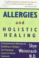 Allergies and Holistic Healing: Natural Relief for Allergy Sufferers 1885670613 Book Cover