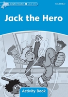 Dolphin Readers: Level 1: 275-Word Vocabulary Jack the Hero Activity Book 0194401472 Book Cover
