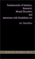 Fundamentals of Statistics, Research, Mental Disorders and Americans with Disabilities Act-An Omnibu 0759646511 Book Cover