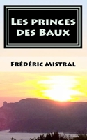 Les princes des Baux (Calendal) 171710004X Book Cover