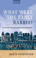 What Were the Early Rabbis? 1666762482 Book Cover