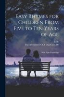 Easy Rhymes for Children From Five to Ten Years of Age: With Eight Engravings 1022523511 Book Cover